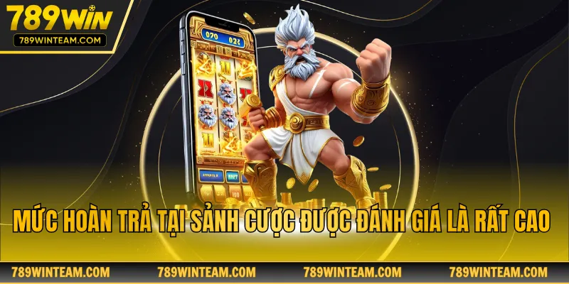 Mức hoàn trả tại sảnh cược được đánh giá là rất cao