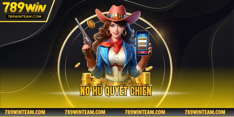 Nổ hũ quyết chiến