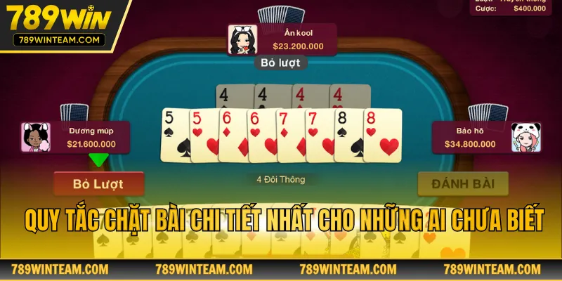 Quy tắc chặt bài chi tiết nhất cho những ai chưa biết